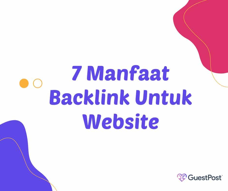 7 Manfaat Backlink Untuk Website Perlu di Ketahui